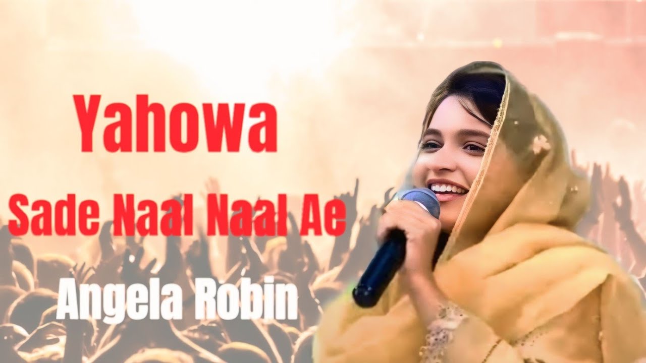 Masih Geet ||  Yahowa Sade Naal Naal Ae || Worshipers || Angela Robin