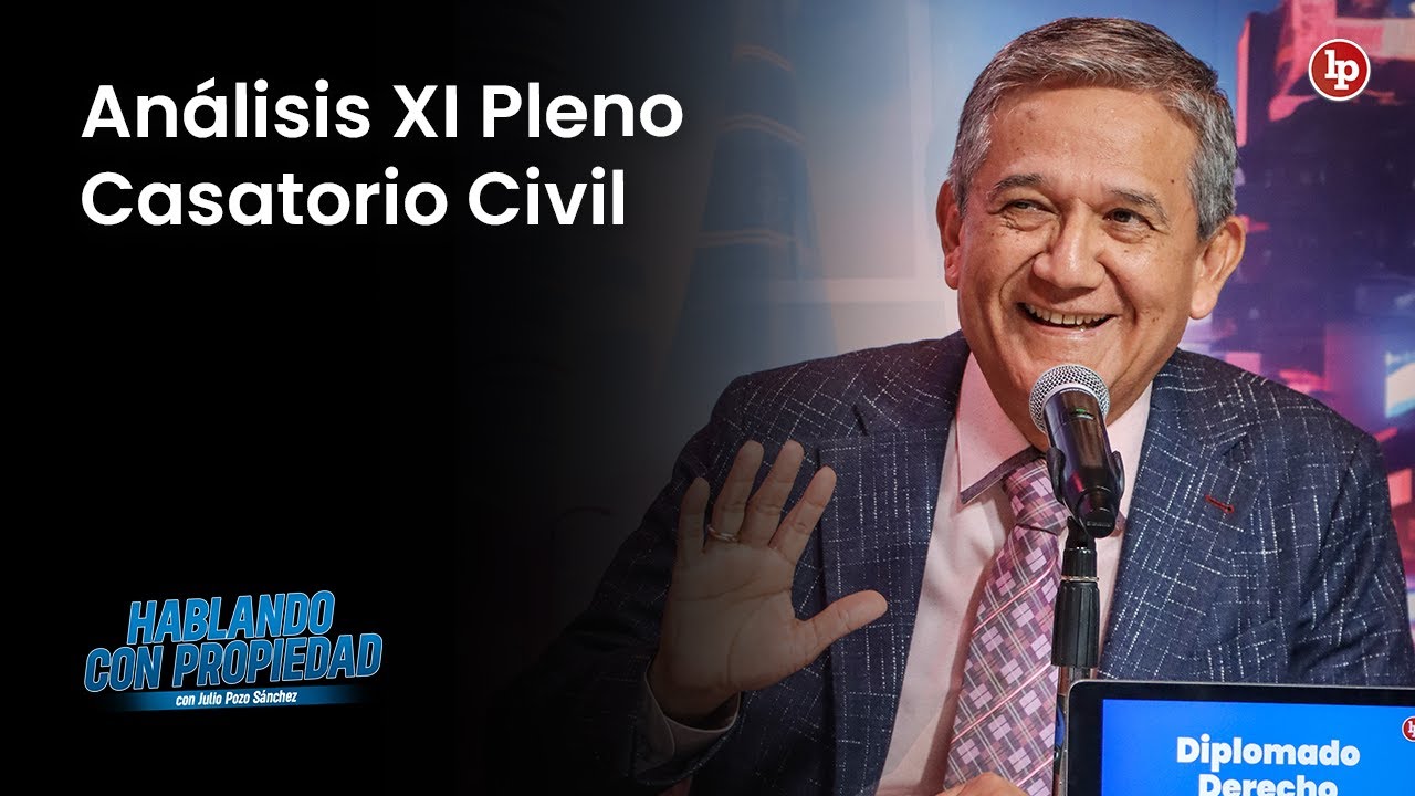 Moisés Arata analiza el XI Pleno Casatorio Civil (Prescripción adquisitiva de dominio) | LP