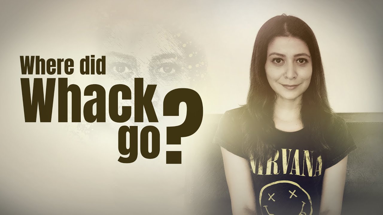 Where Did Whack Go?