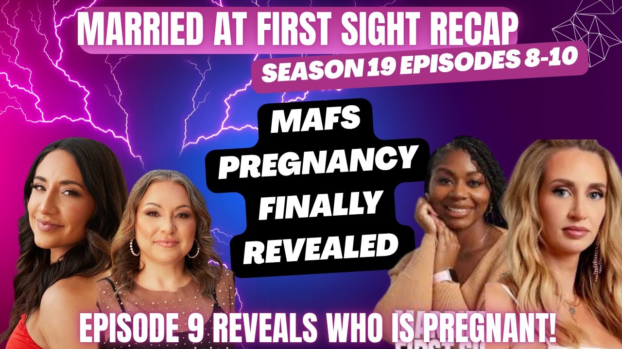 Married at First Sight: Pregnancy Revealed! | Season 19 Episodes 8–10 Recap