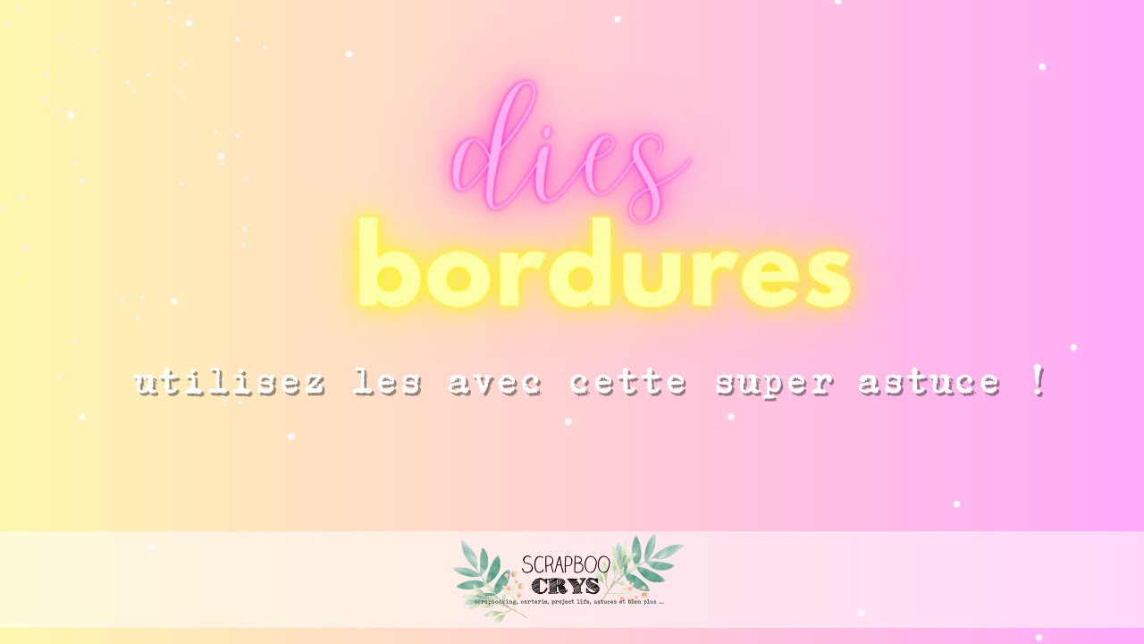 Dies Bordures ACTION : leur utilisation 