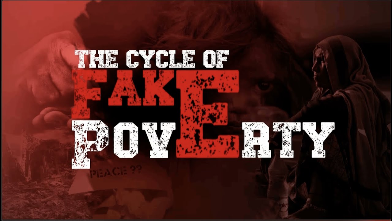 THE CYCLE OF FAKE POVERTY - A DOCUMENTARY