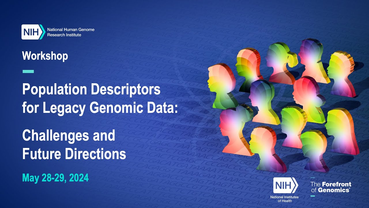 Population Descriptors for Legacy Genomic Data: Challenges and Future Directions - Day 1, Part 1