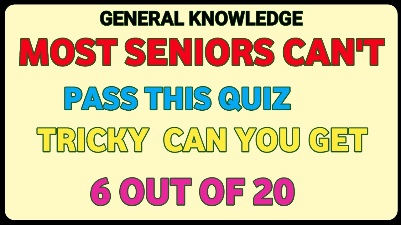 Most Seniors Can’t Pass This Tricky Quiz – Can You Get 6 Out of 20?  | General Knowledge!!