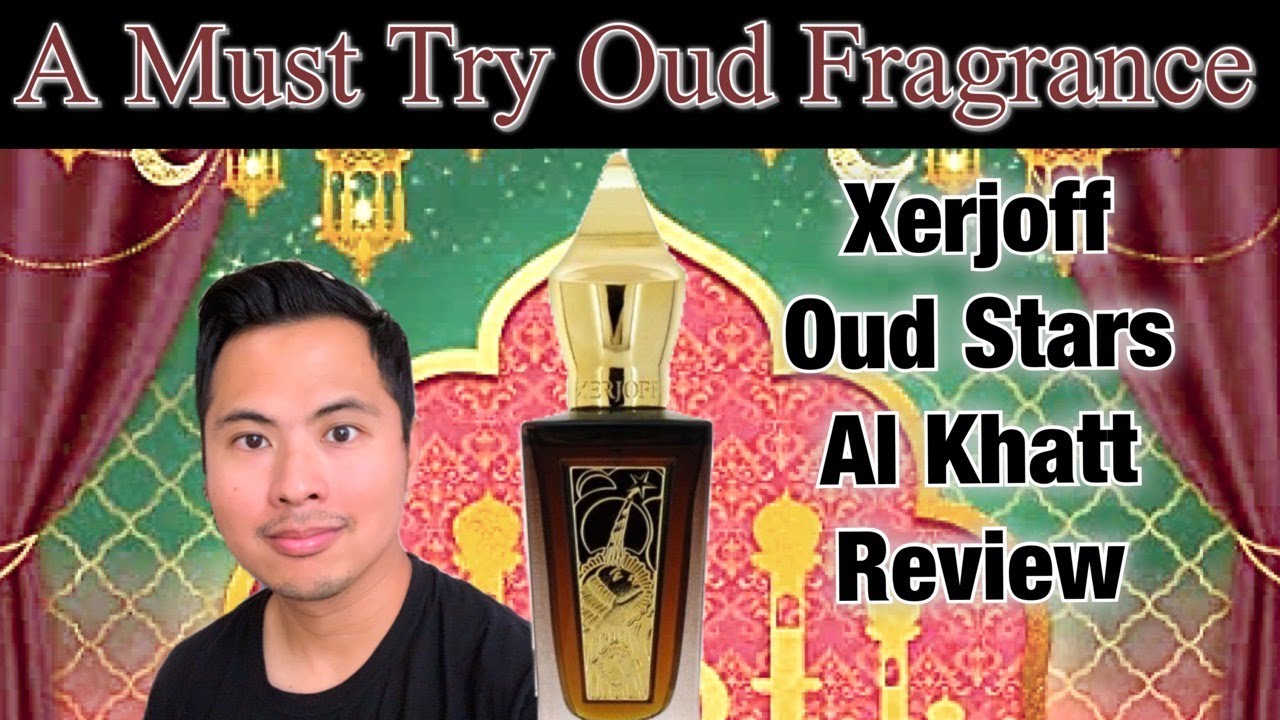 XERJOFF OUD STARS AL KHATT REVIEW | A Lovely Oud Fragrance to Try
