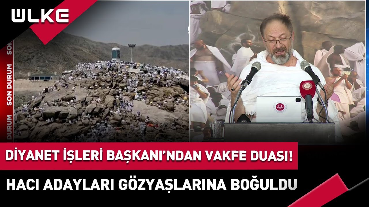 Hacı Adayları Gözyaşlarına Boğuldu! Diyanet İşleri Başkanı'dan Vakfe Duası