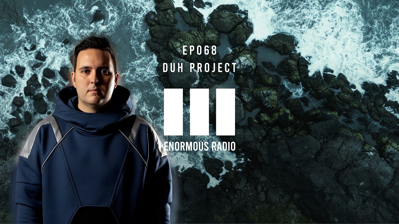 Enormous Radio - EP068 - Hosted By: DUH PROJECT