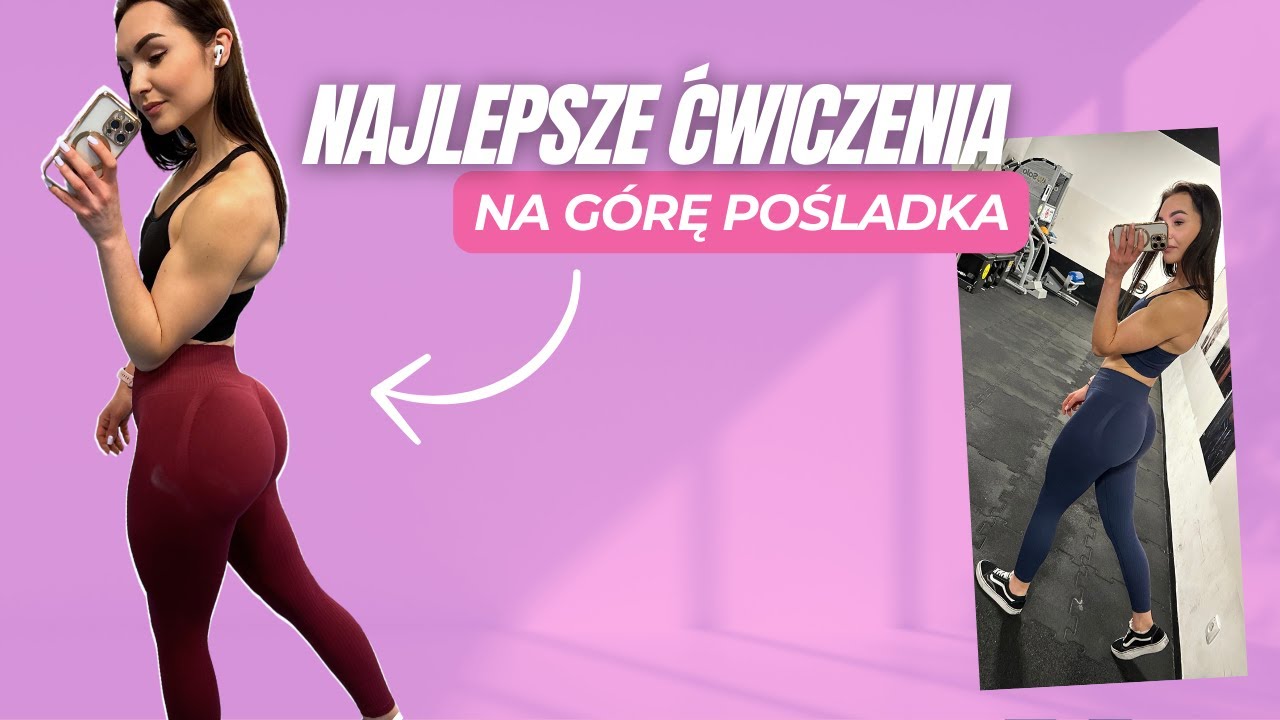 NAJLEPSZE ĆWICZENIA NA GÓRĘ POŚLADKA