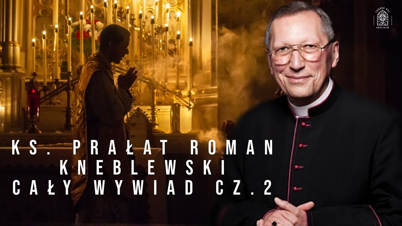 Cały wywiad z ks. prałatem Romanem Kneblewskim z filmu 