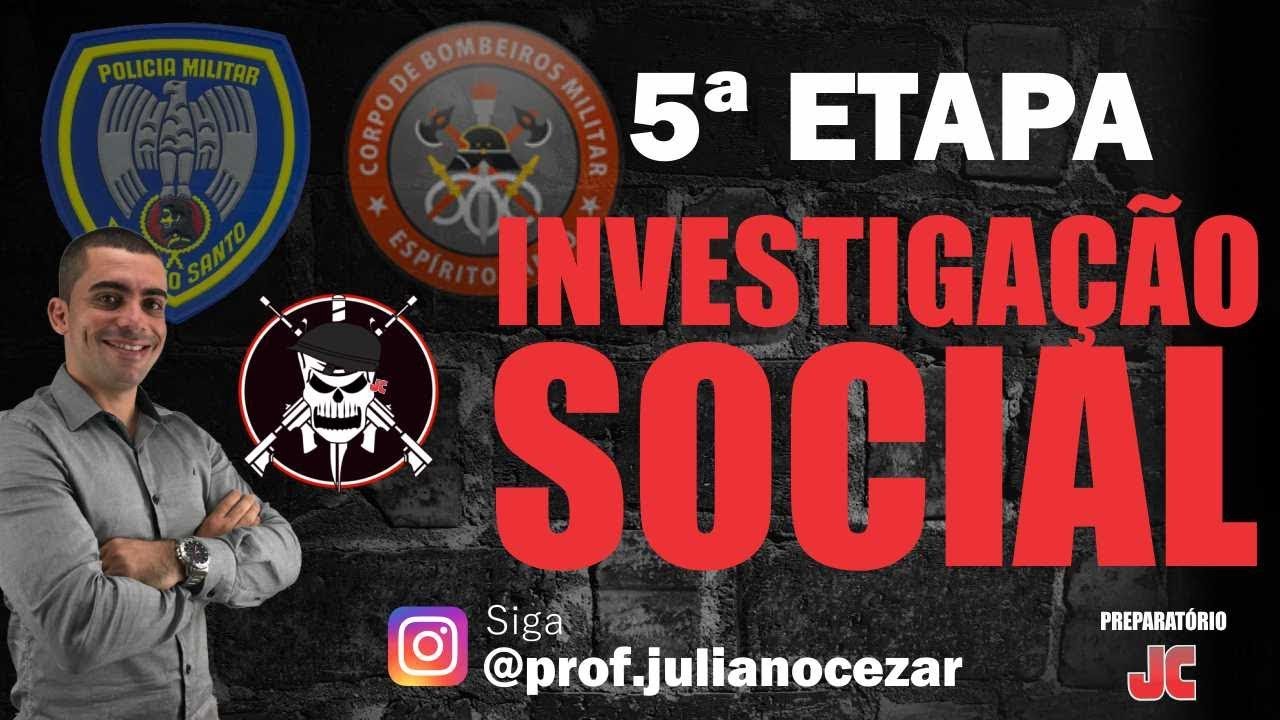 INVESTIGAÇÃO SOCIAL - 5ª ETAPA PMES e BMES