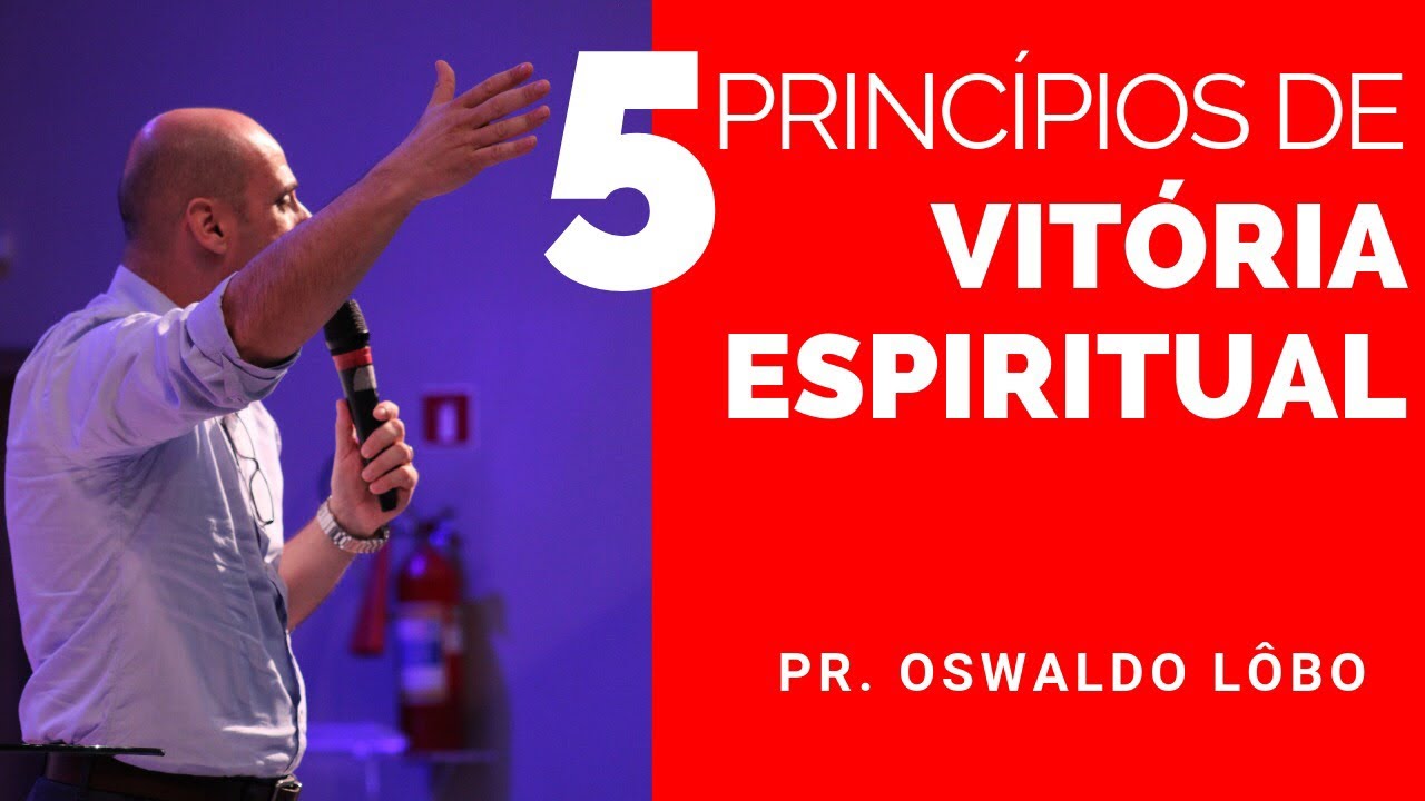 5 Princípios de Vitória Espiritual - Pr. Lôbo