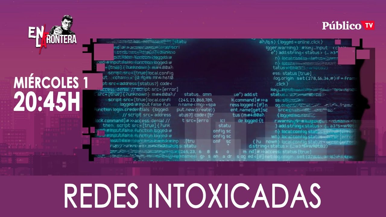 #EnLaFrontera354 - Redes intoxicadas