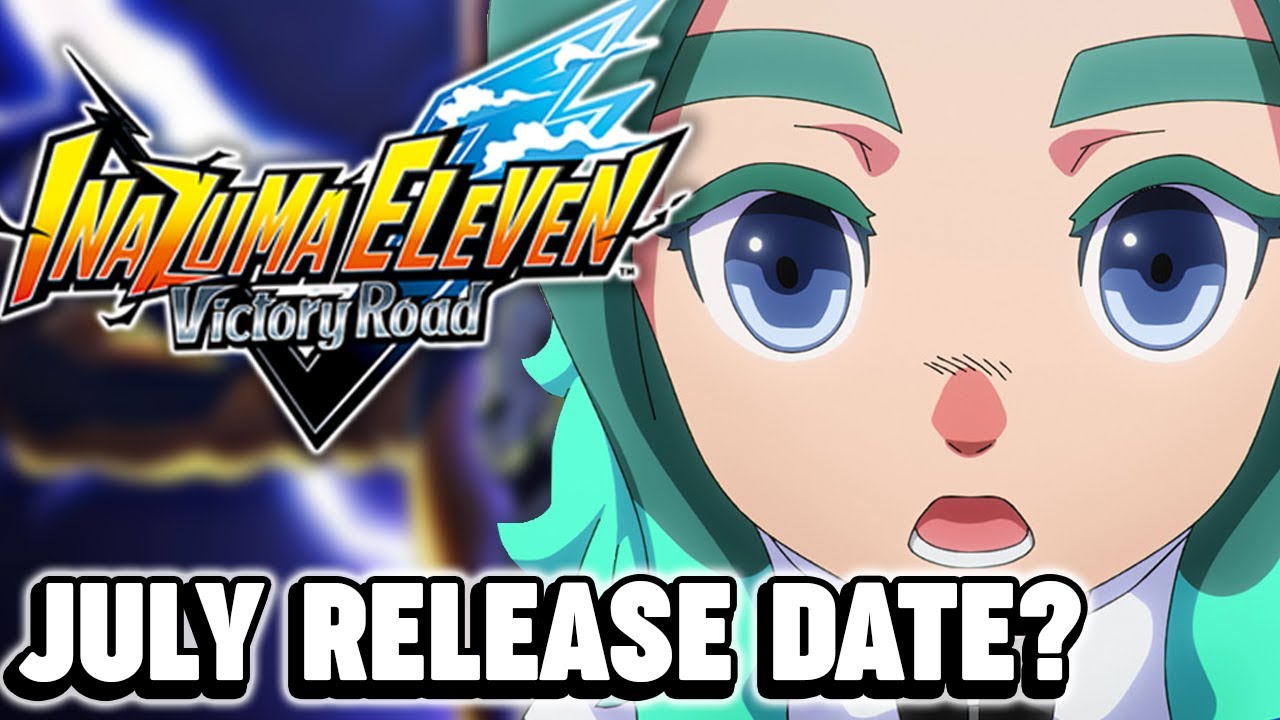 MASSIVE NEWS ABOUT THE INAZUMA ELEVEN VICTORY ROAD RELEASE DATE!