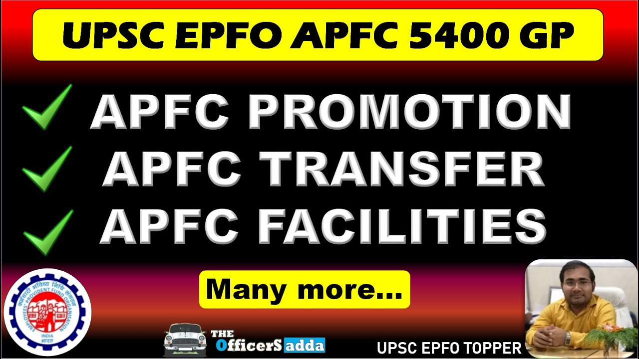 UPSC EPFO APFC PROMOTION | APFC TRANSFER | APFC FACILITIES | APFC NOTIFICATION 2025