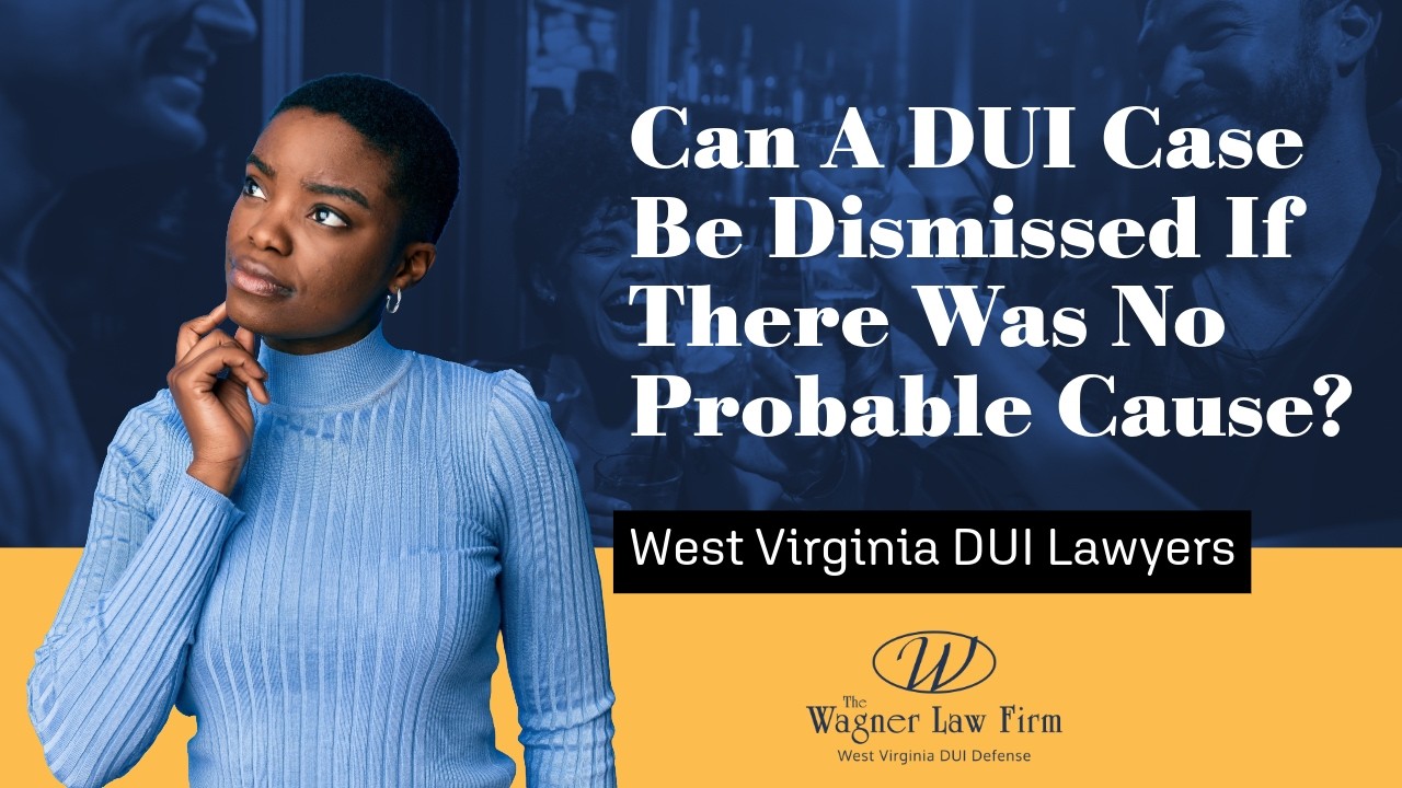 Can A DUI Case Be Dismissed If There Was No Probable Cause? | Know Your Rights