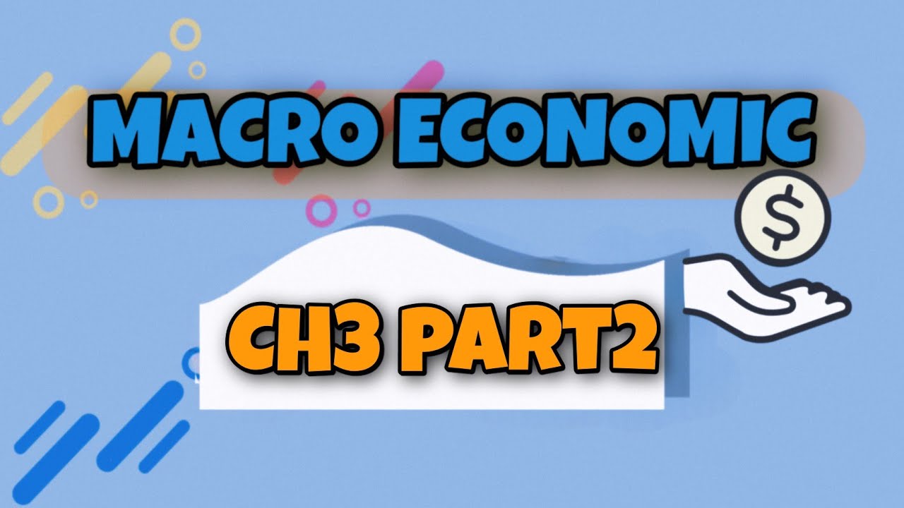 شرح الMacro Economic الفرقة الثانية تجارة انجلش حلوان (ch3) part2