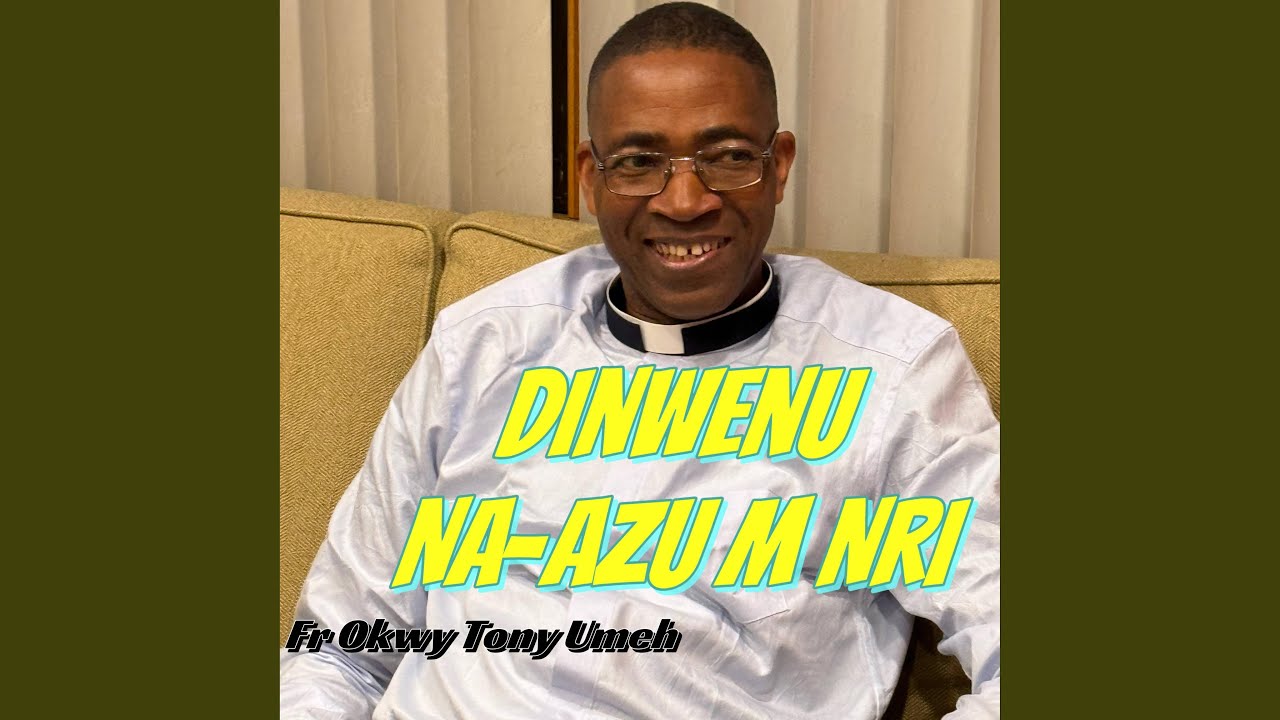 Dinwenu Na-azu M Nri