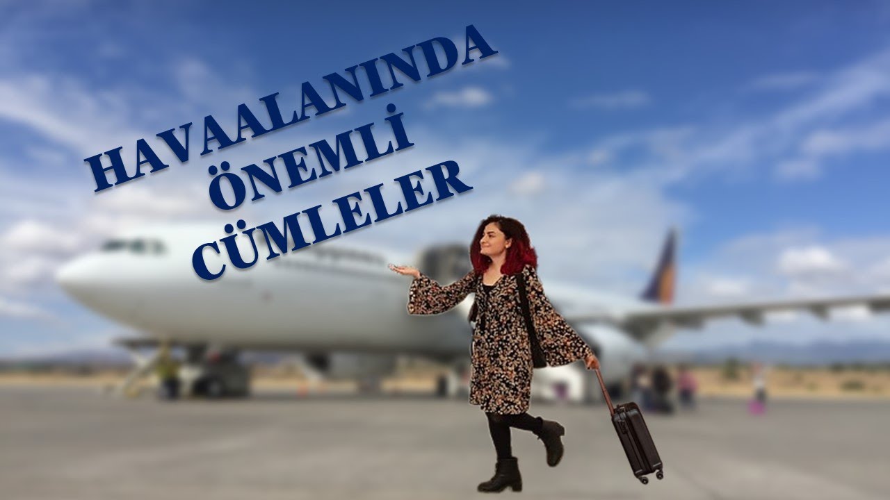 ✈️Havaalanında en çok kullanacağımız ve duyacağımız cümleler!✈️