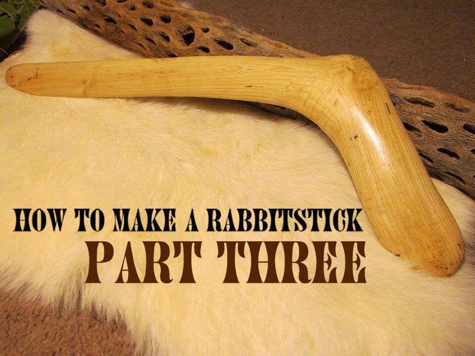 How to Make a Rabbitstick (Part 3 of 4)