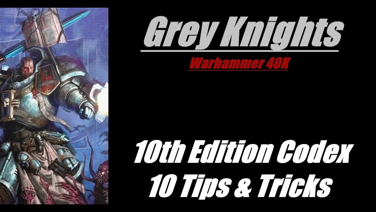 Советы и рекомендации по кодексу Серых Рыцарей для Warhammer 40K 10-й редакции