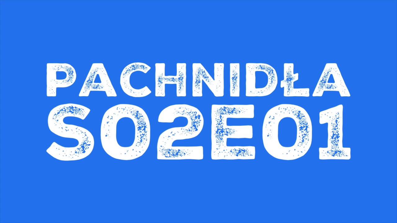 Pachnidła S02E01 O całowaniu