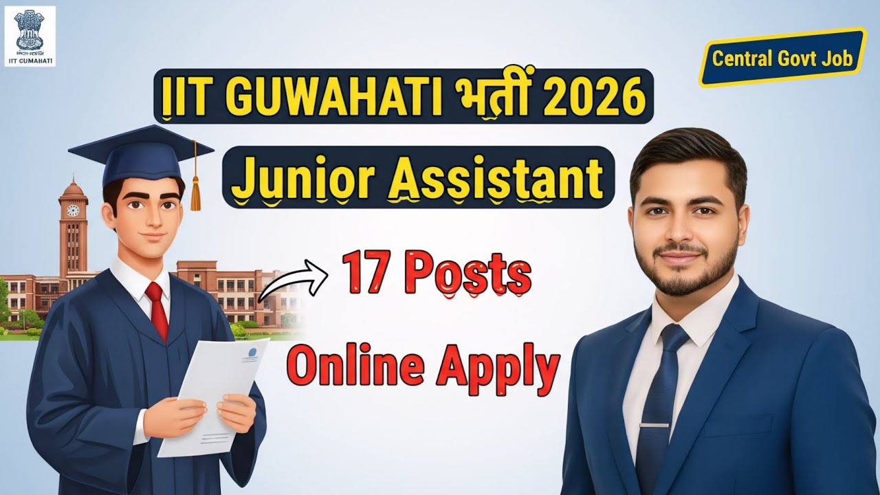 IIT Guwahati has released recruitment for 17 Junior Assistant posts. Full Details & Apply Online