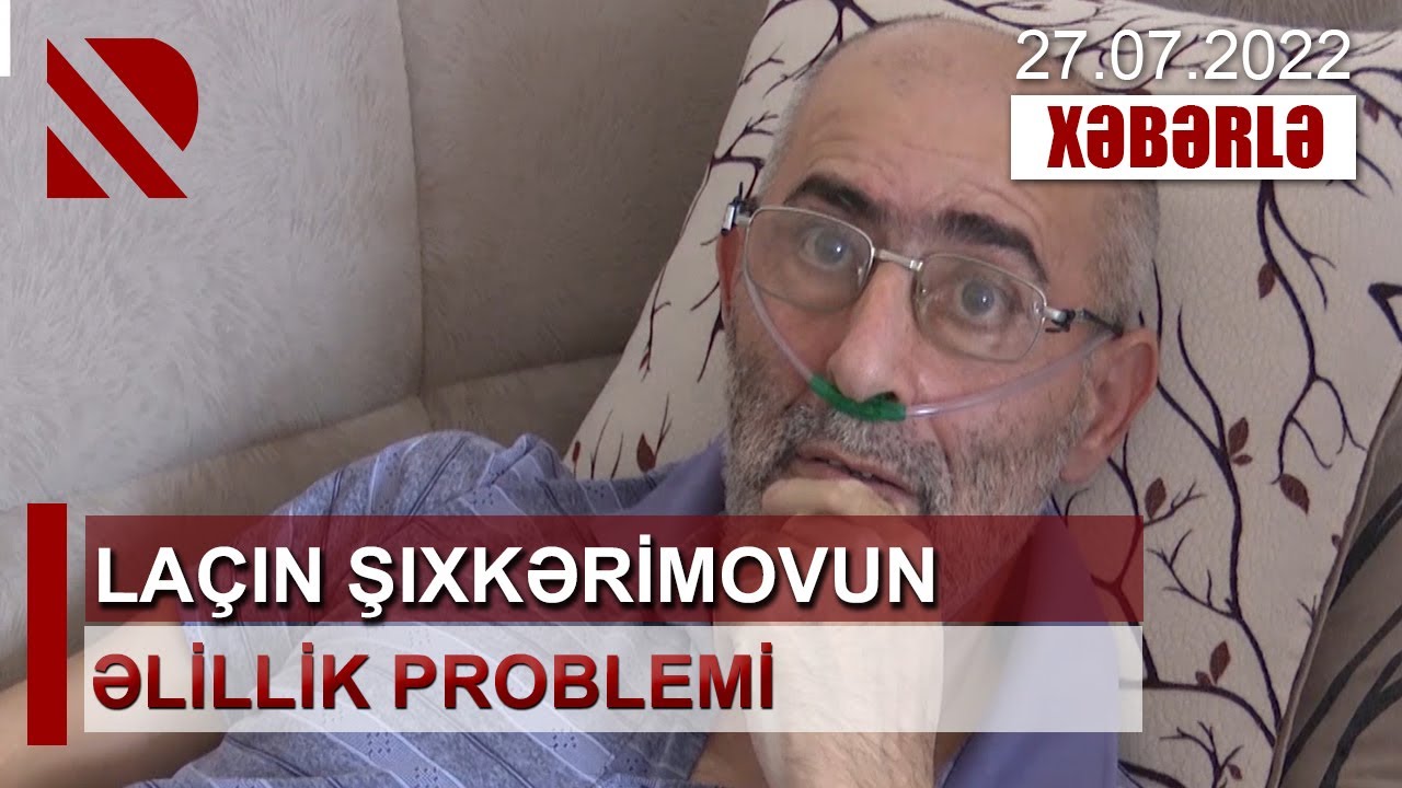 Laçın Şixkərimovun əlillik problemi