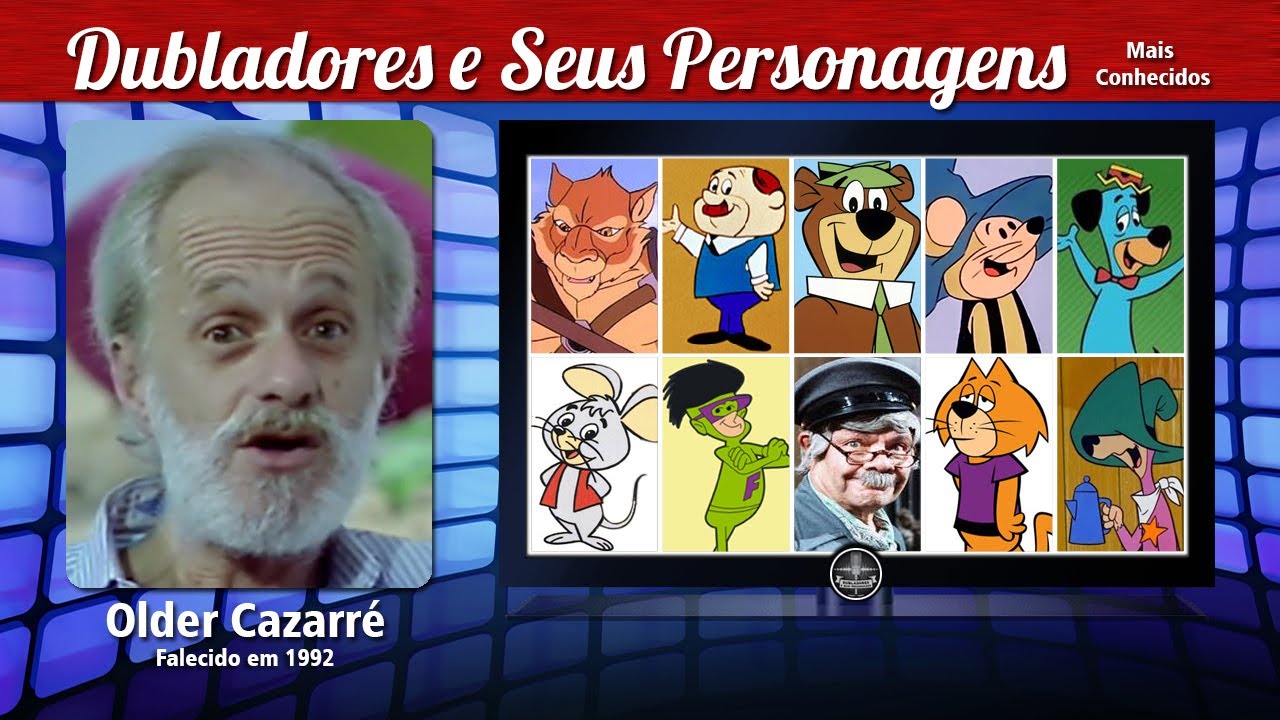 Older Cazarré - Dubladores e Seus Personagens