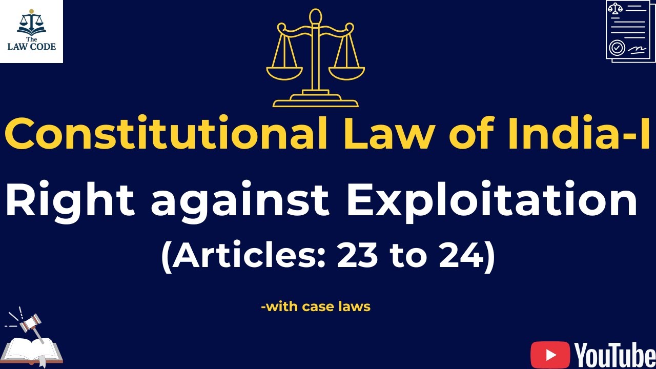 10. Right Against Exploitation (Articles 23&ndash;24) Explained | Indian Constitution
