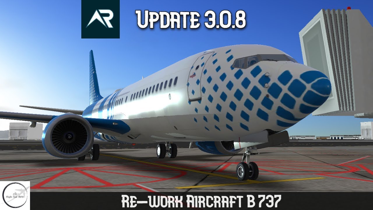 😍RFS V3.0.8 UPDATE! B737 MAX 8 Rework | Real Flight Simulator