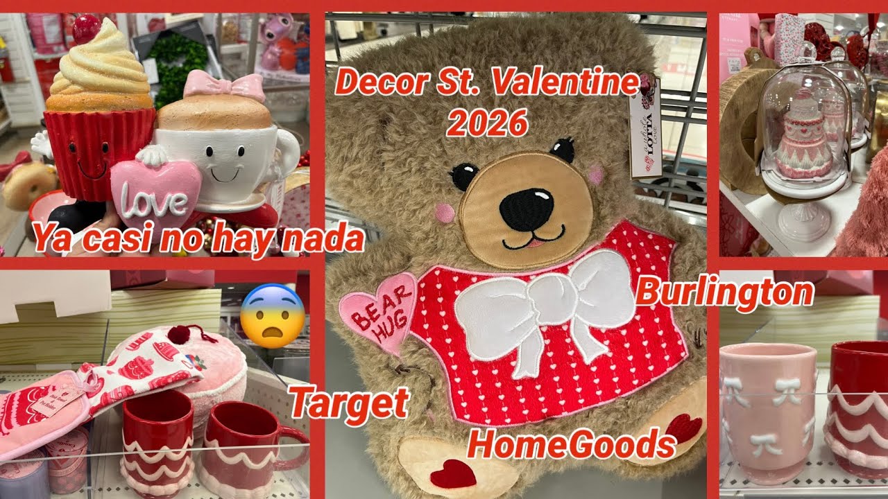 Decoración St. Valentine 💝 2026 -Burlington, HomeGoods y Target. Ya casi no hay nada 😨