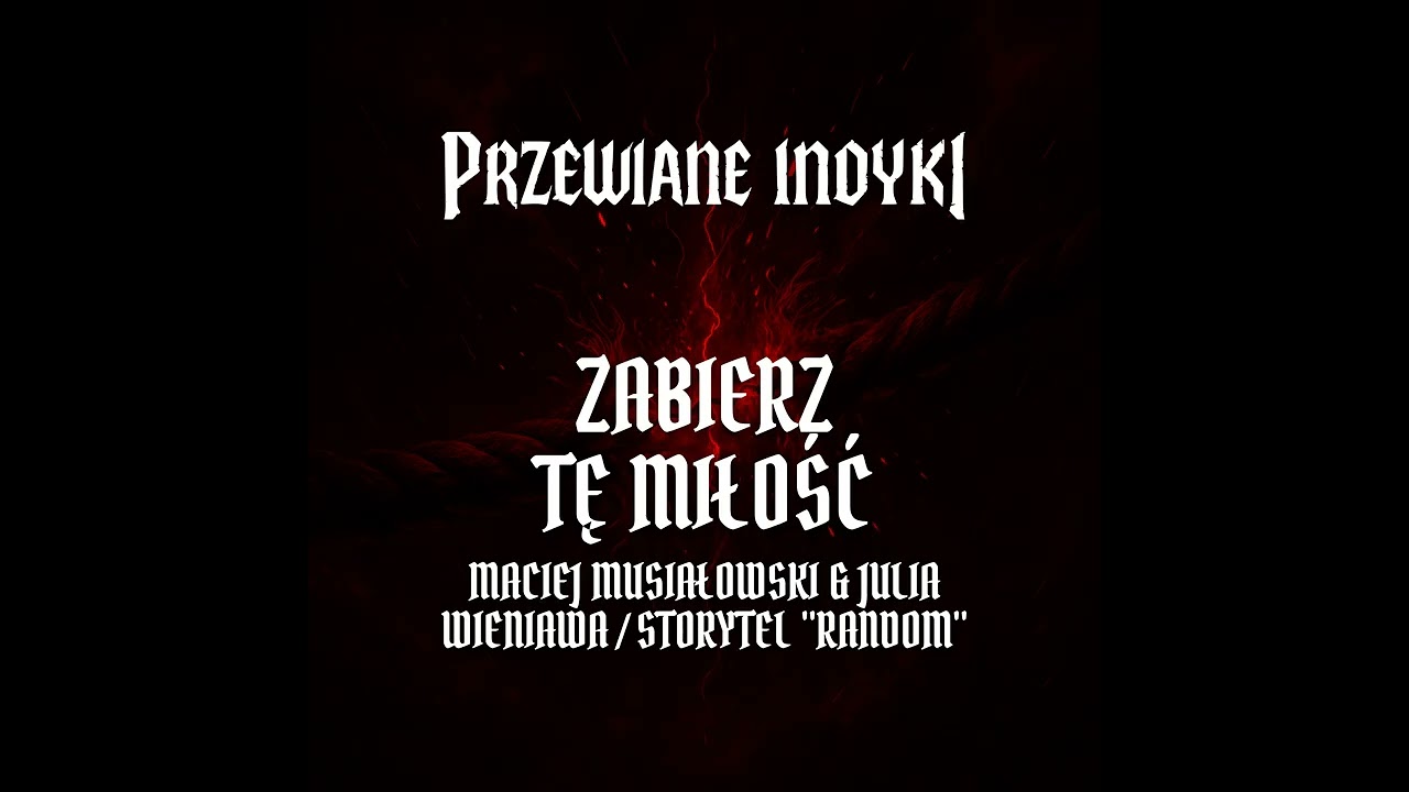 Maciej Musiałowski & Julia Wieniawa - Zabierz tę miłość / Storytel 
