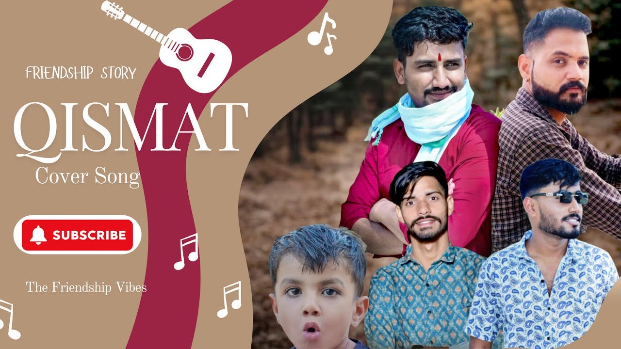 Qismat | Friendship Story | Friendship Special | Song By Ammy Virk Cover Song