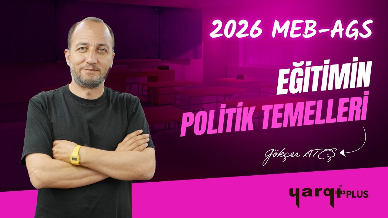 20 - EĞİTİMİN POLİTİK TEMELLERİ -1- GÖKÇER ATEŞ