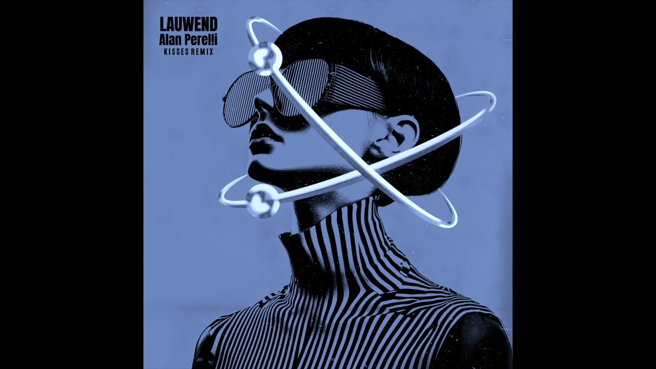KISSES (LAUWEND x Alan Perelli REMIX) - SPEED UP VERSION