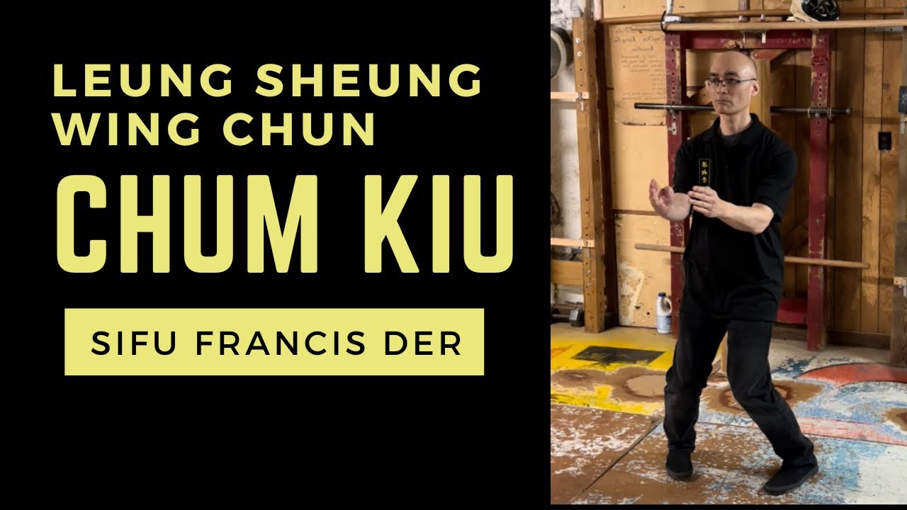 Leung Sheung Wing Chun: Chum Kiu - Sifu Francis Der