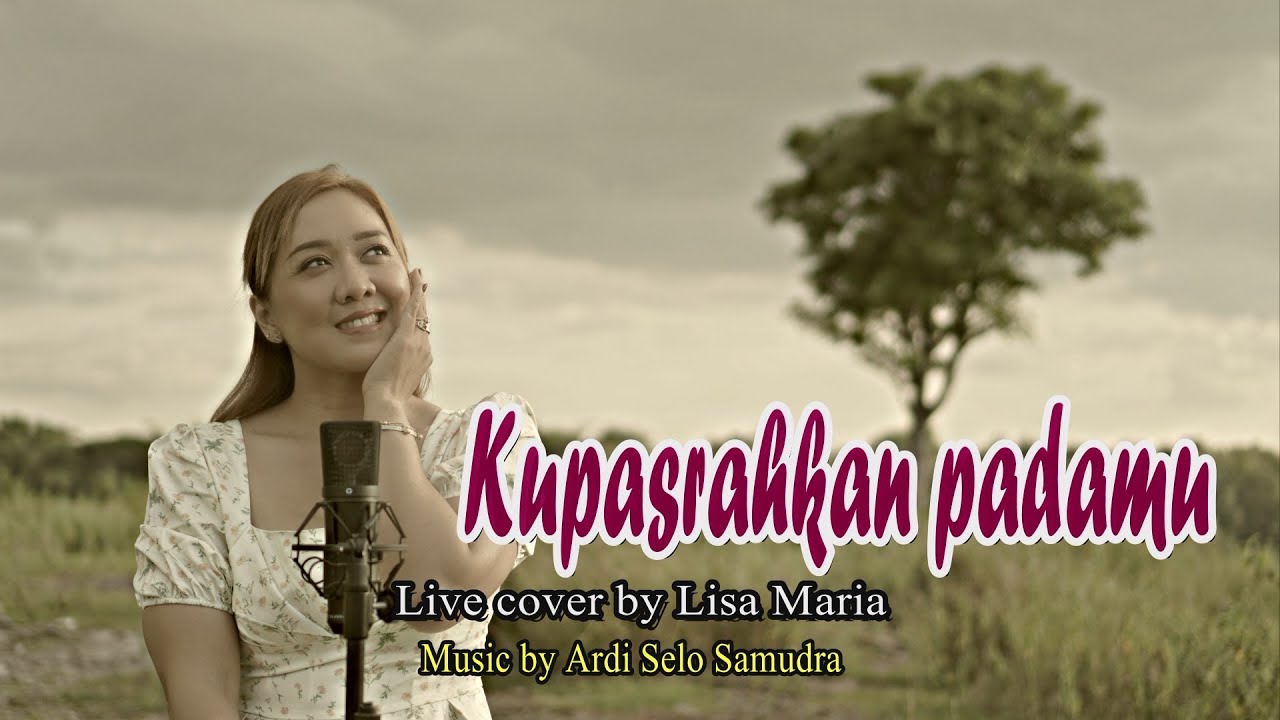 Kupasrahkan padamu - Dian Piesesha (cover Lisa Maria)