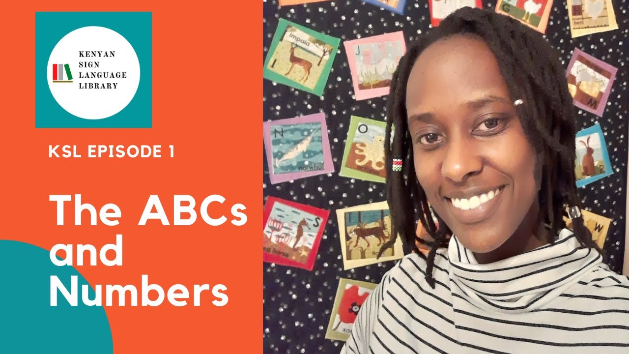 Kenyan Sign Language: Episode 1- The Alphabet and Numbers