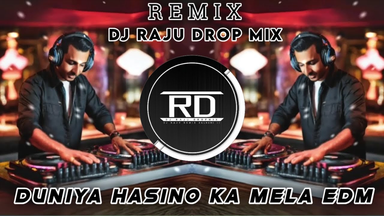 DUNIYA HASINO KA MELA EDM REMIX | DJ RAJU DROP MIX | UNIQUE STYLE 2025 SPECIAL SONG
