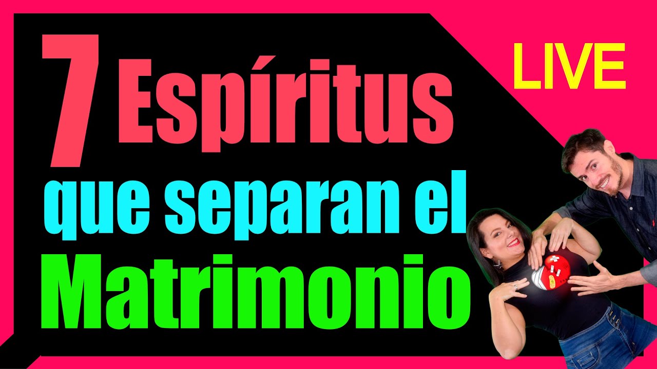 ❤️ 7 Espíritus que Separan el Matrimonio - Restauración Matrimonial y Reconciliación de Pareja