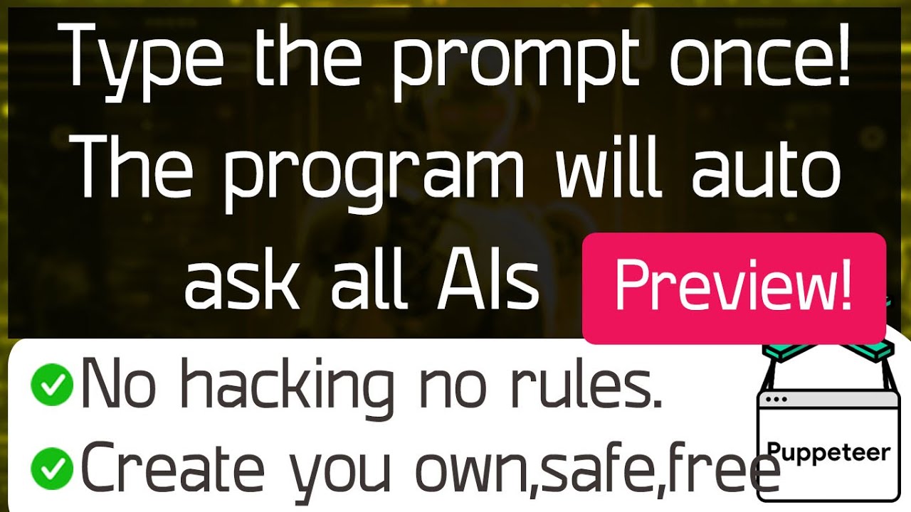 Type the prompt once! The program will auto ask all AIs(PREVIEW)
