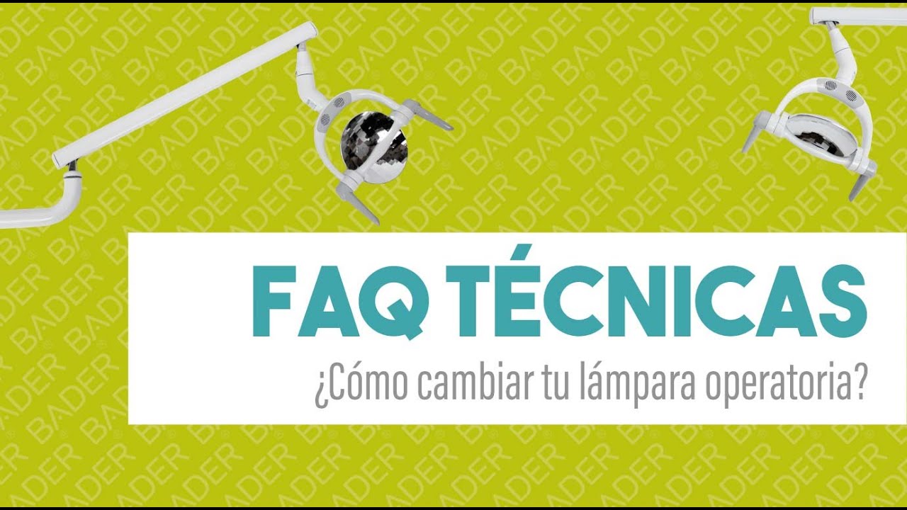 ¿Cómo cambiar tu lámpara operatoria? | BADER®️