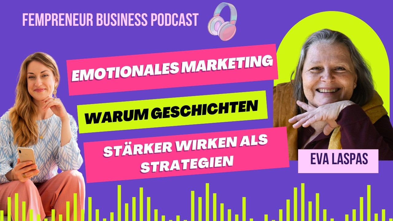 Emotionales Marketing erklärt: So baust du ein authentisches Business | Eva Laspas
