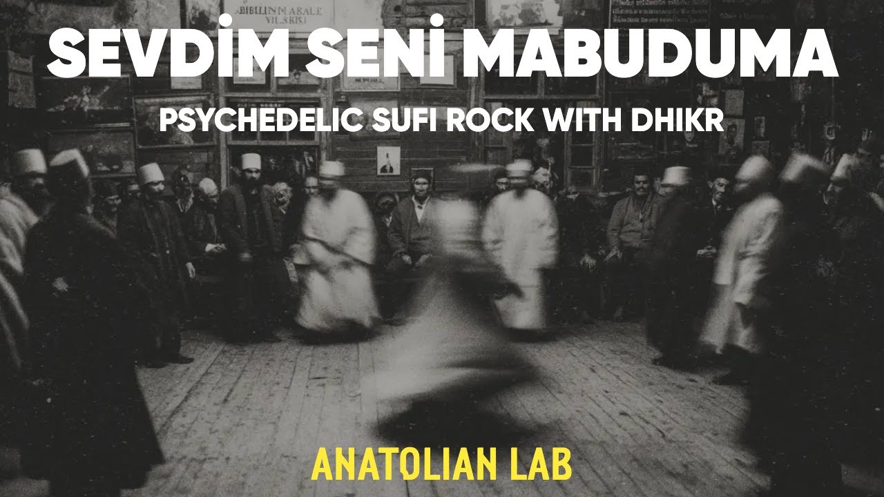 Sevdim Seni Mabuduma | Psychedelic Sufi Rock with Dhikr