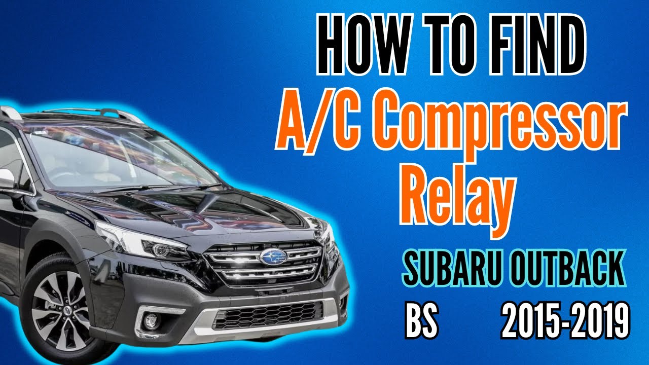 Subaru outback 2015-2019 A/C Compressor Relay / Fuse Location 2015 2016 2017 2018 2019 5th gen.