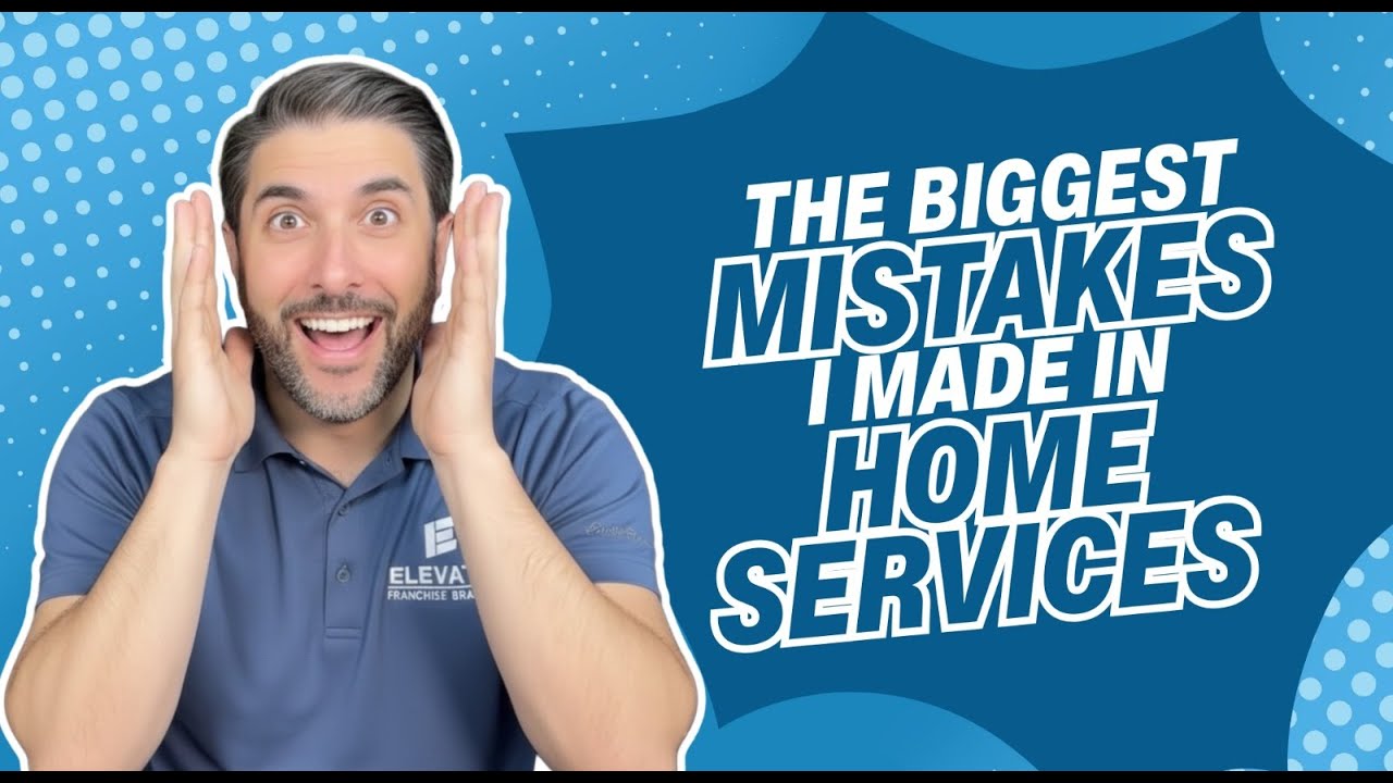 The Biggest Mistakes I Made in Home Services - Franchise Builder Podcast