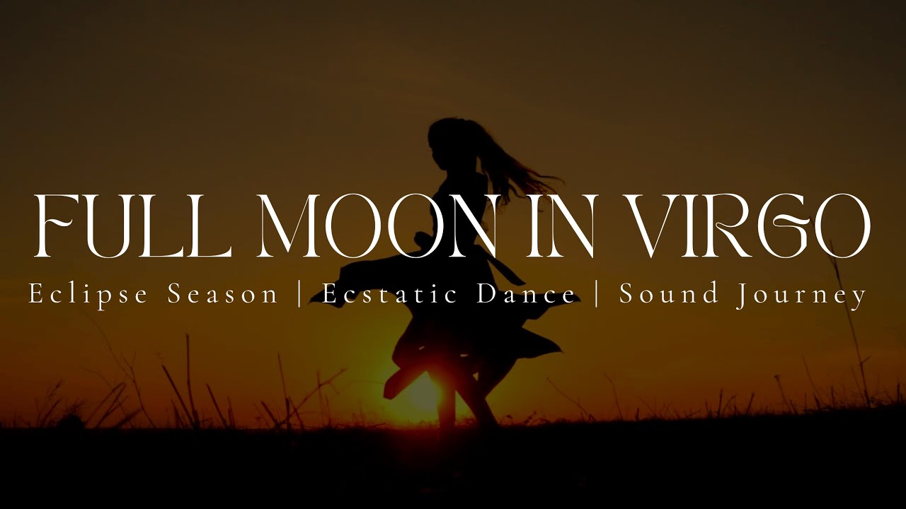 FULL MOON IN VIRGO | Eclipse Season | Dance of the Dark Goddess | Ecstatic Dance | Sound Journey 1hr
