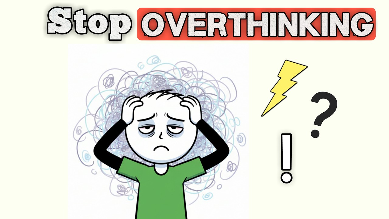 Overthinking Is Ruining Your Life... (Here’s How to Stop)