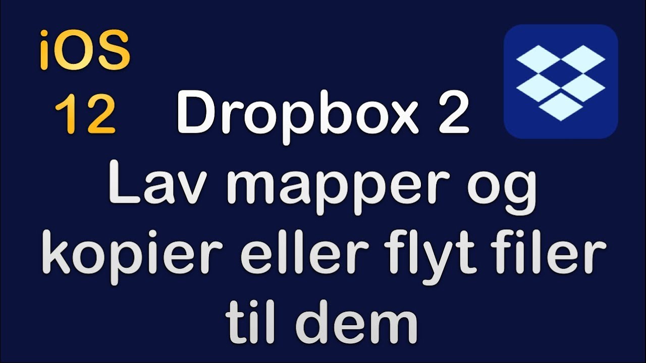 Dropbox 2 - Lav mapper og kopier eller flyt filer til dem