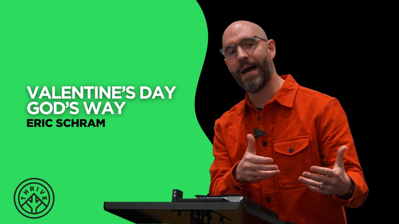 Valentine's Day, God's Way | Eric Schram